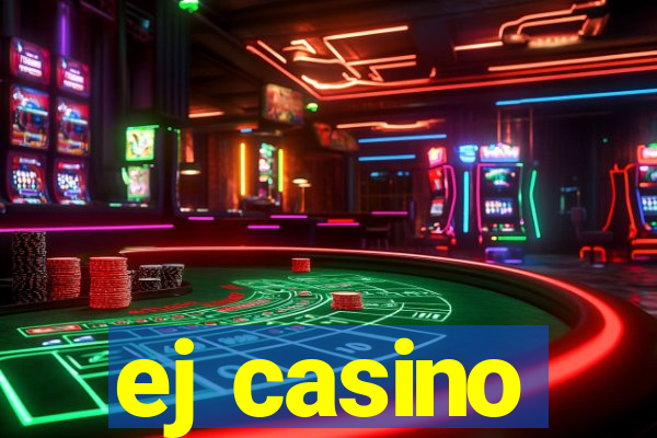 ej casino